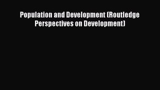 Read Population and Development (Routledge Perspectives on Development) PDF Free