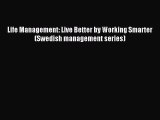 Read Life Management: Live Better by Working Smarter (Swedish management series) Ebook Free