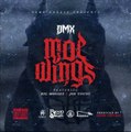 DMX – ‘MOE WINGS’ (FEAT. BIG MOESES & JOE YOUNG)