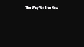 Read The Way We Live Now PDF Online