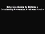 Read Higher Education and the Challenge of Sustainability: Problematics Promise and Practice