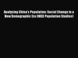 Download Analysing China's Population: Social Change in a New Demographic Era (INED Population