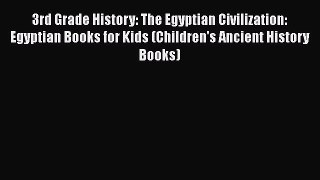 Download 3rd Grade History: The Egyptian Civilization: Egyptian Books for Kids (Children's
