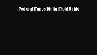 Read iPod and iTunes Digital Field Guide Ebook