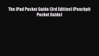 Read The iPad Pocket Guide (3rd Edition) (Peachpit Pocket Guide) Ebook
