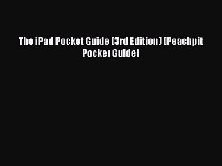 Read The iPad Pocket Guide (3rd Edition) (Peachpit Pocket Guide) Ebook