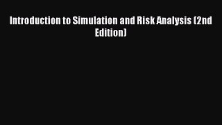 Download Introduction to Simulation and Risk Analysis (2nd Edition)  Read Online