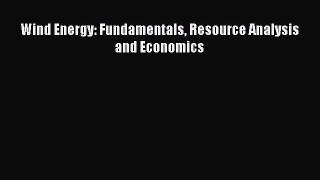 Download Wind Energy: Fundamentals Resource Analysis and Economics  EBook