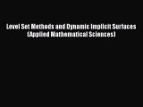 Read Level Set Methods and Dynamic Implicit Surfaces (Applied Mathematical Sciences) Ebook