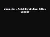 Download Introduction to Probability with Texas Hold'em Examples PDF Free