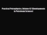 Download Practical Petrophysics Volume 62 (Developments in Petroleum Science)  EBook