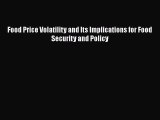 PDF Food Price Volatility and Its Implications for Food Security and Policy Free Books