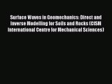 Read Surface Waves in Geomechanics: Direct and Inverse Modelling for Soils and Rocks (CISM