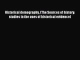 Read Historical demography (The Sources of history: studies in the uses of historical evidence)