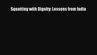 Download Squatting with Dignity: Lessons from India Ebook Free