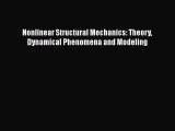 Download Nonlinear Structural Mechanics: Theory Dynamical Phenomena and Modeling PDF Online