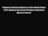 Read ProQuest Statistical Abstract of the United States 2013: National Data Book (ProQuest