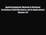 Read Applied Asymptotic Methods in Nonlinear Oscillations (Solid Mechanics and Its Applications)