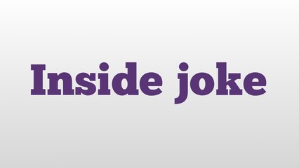 Inside joke meaning and pronunciation