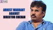 Arrest Warrant against Director Cheran | Tamil Focus