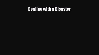 Download Dealing with a Disaster PDF Online