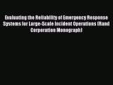 Read Evaluating the Reliability of Emergency Response Systems for Large-Scale Incident Operations
