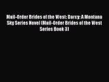 Read Mail-Order Brides of the West: Darcy: A Montana Sky Series Novel (Mail-Order Brides of