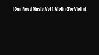 Read I Can Read Music Vol 1: Violin (For Violin) Ebook Free