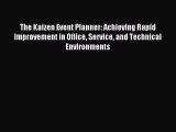 Download The Kaizen Event Planner: Achieving Rapid Improvement in Office Service and Technical