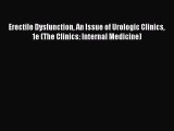[PDF] Erectile Dysfunction An Issue of Urologic Clinics 1e (The Clinics: Internal Medicine)