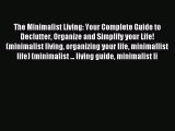 Download The Minimalist Living: Your Complete Guide to Declutter Organize and Simplify your