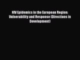 PDF HIV Epidemics in the European Region: Vulnerability and Response (Directions in Development)