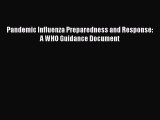 Download Pandemic Influenza Preparedness and Response: A WHO Guidance Document Read Online