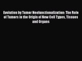 PDF Evolution by Tumor Neofunctionalization: The Role of Tumors in the Origin of New Cell Types