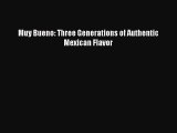 Read Muy Bueno: Three Generations of Authentic Mexican Flavor Ebook Online