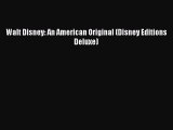 PDF Walt Disney: An American Original (Disney Editions Deluxe)  EBook