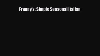 Read Franny's: Simple Seasonal Italian Ebook Online