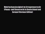 Read Mehrfachansässigkeit im Ertragsteuerrecht (Finanz- und Steuerrecht in Deutschland und