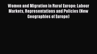 Read Women and Migration in Rural Europe: Labour Markets Representations and Policies (New