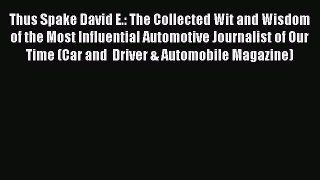Read Thus Spake David E.: The Collected Wit and Wisdom of the Most Influential Automotive Journalist