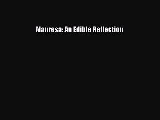 Read Manresa: An Edible Reflection Ebook Free