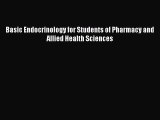 Download Basic Endocrinology for Students of Pharmacy and Allied Health Sciences Free Books