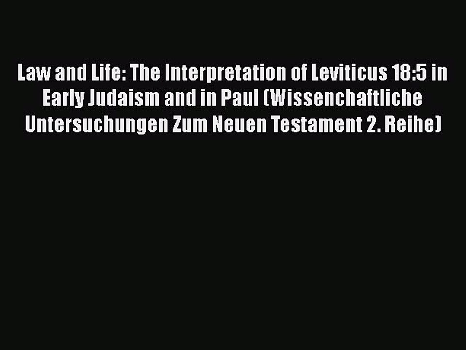 Read Law and Life: The Interpretation of Leviticus 18:5 in Early Judaism and in Paul (Wissenchaftliche