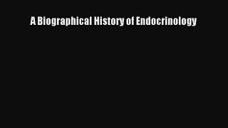 PDF A Biographical History of Endocrinology Ebook