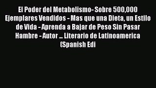 PDF El Poder del Metabolismo- Sobre 500000 Ejemplares Vendidos - Mas que una Dieta un Estilo