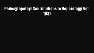 PDF Podocytopathy (Contributions to Nephrology Vol. 183) Ebook