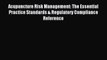 Read Acupuncture Risk Management: The Essential Practice Standards & Regulatory Compliance