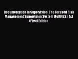 Read Documentation in Supervision: The Focused Risk Management Supervision System (FoRMSS):