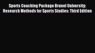 Read Sports Coaching Package Brunel University: Research Methods for Sports Studies: Third