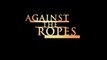 AGAINST THE ROPES (2004) Trailer VO - HD